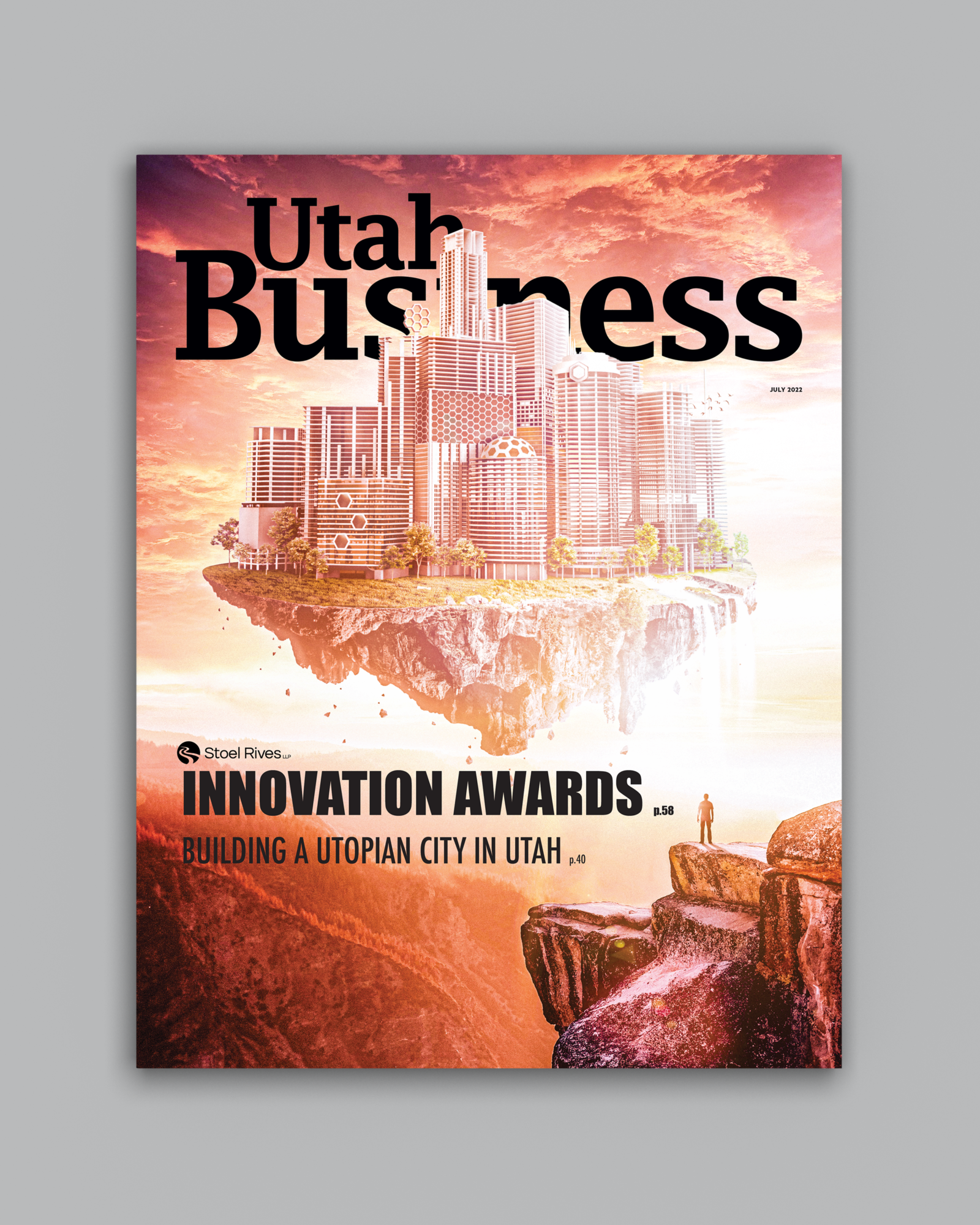 The Utah Business - July 2022 features the 2022 Innovation Awards as well as a look into how rural Utah towns are doing economically, and more.