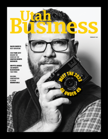 The Utah Business February 2023 print issue features an exclusive story on the 2023 Utah 40 Under 40.